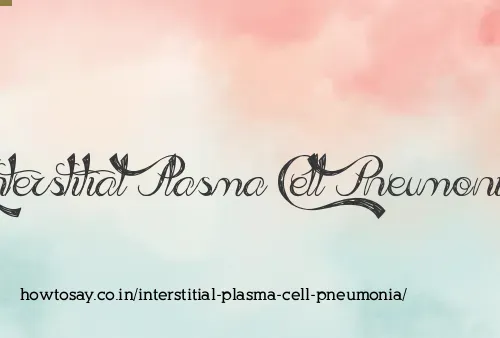 Interstitial Plasma Cell Pneumonia