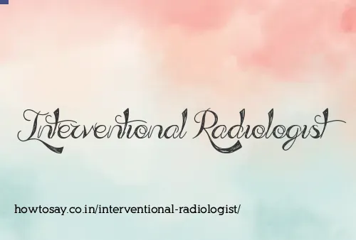 Interventional Radiologist