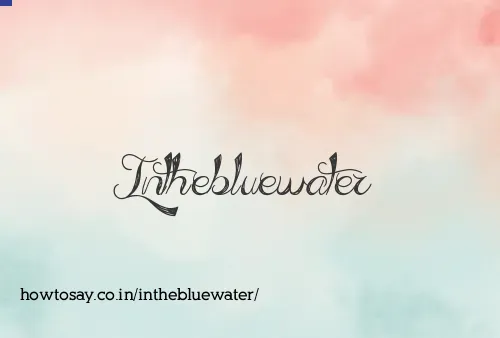 Inthebluewater