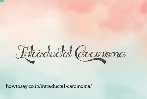 Intraductal Carcinoma