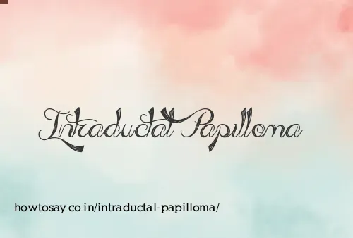 Intraductal Papilloma