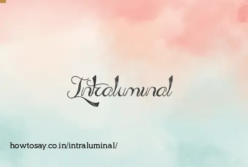 Intraluminal