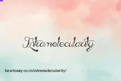 Intramolecularity