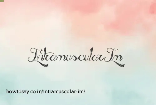 Intramuscular Im