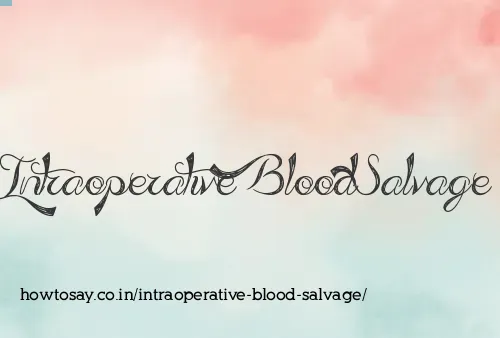 Intraoperative Blood Salvage