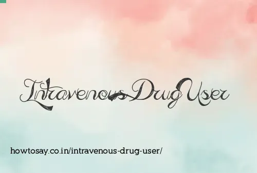 Intravenous Drug User