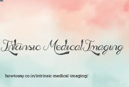 Intrinsic Medical Imaging