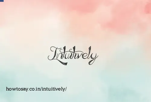 Intuitively