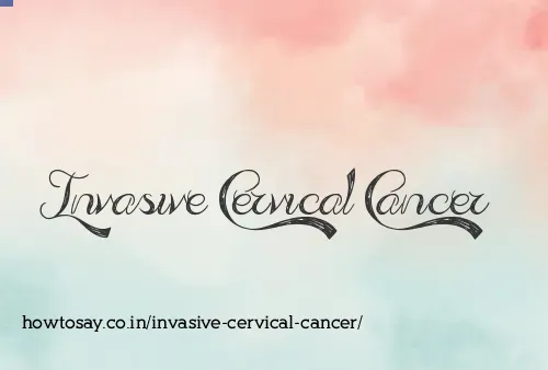 Invasive Cervical Cancer