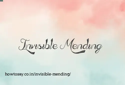 Invisible Mending