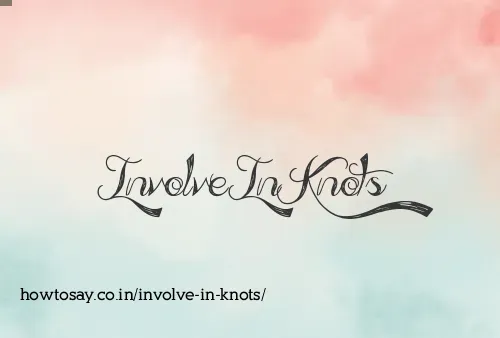 Involve In Knots