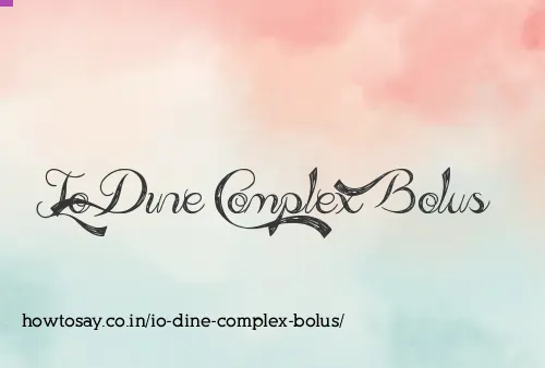 Io Dine Complex Bolus