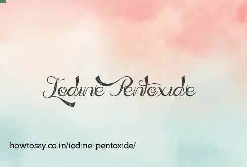 Iodine Pentoxide