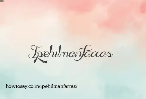 Ipehilmanfarras