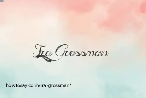 Ira Grossman