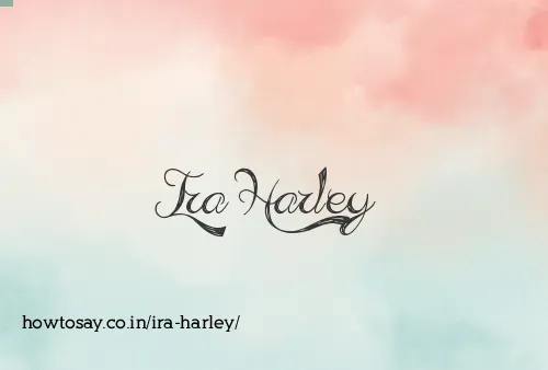 Ira Harley