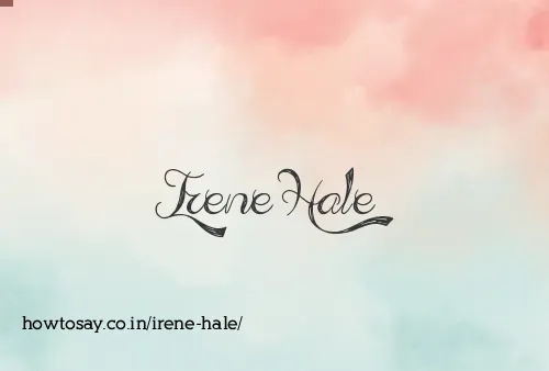 Irene Hale