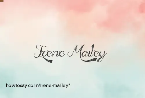 Irene Mailey