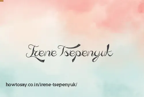 Irene Tsepenyuk