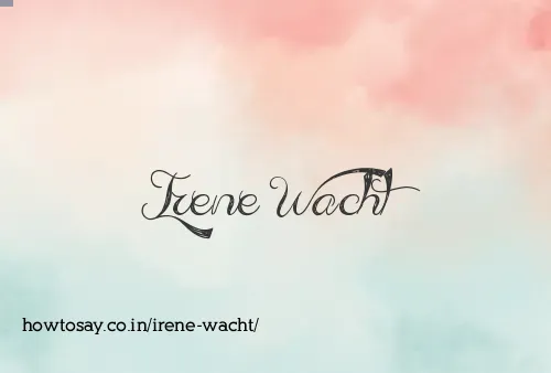 Irene Wacht
