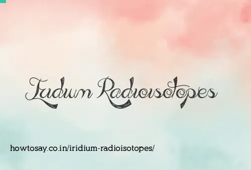 Iridium Radioisotopes