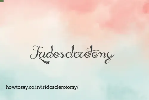 Iridosclerotomy