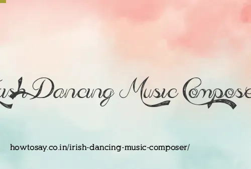 Irish Dancing Music Composer