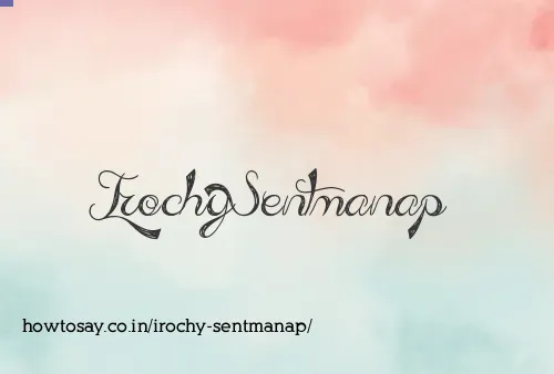Irochy Sentmanap