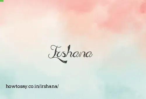 Irshana