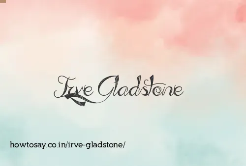 Irve Gladstone