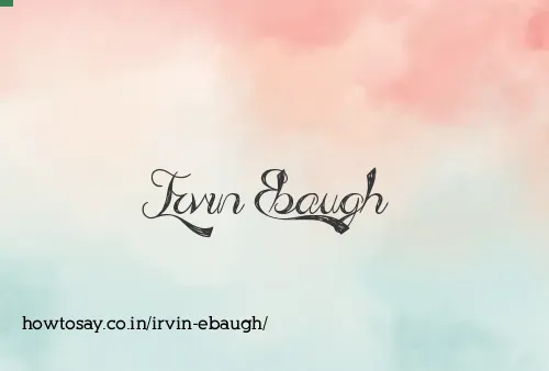 Irvin Ebaugh