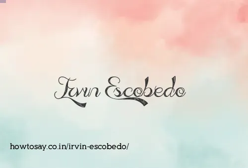 Irvin Escobedo