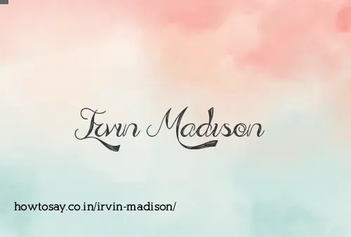 Irvin Madison