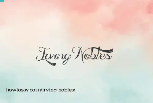 Irving Nobles