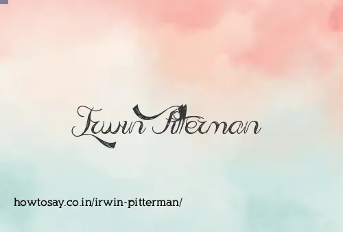Irwin Pitterman