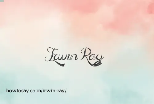 Irwin Ray