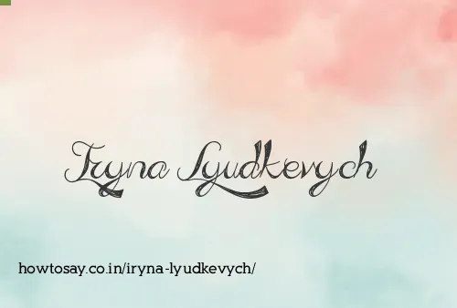 Iryna Lyudkevych