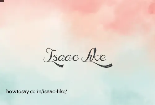Isaac Like
