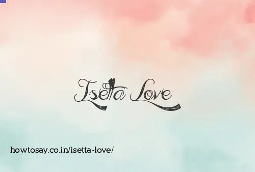 Isetta Love