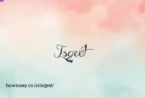 Isgret