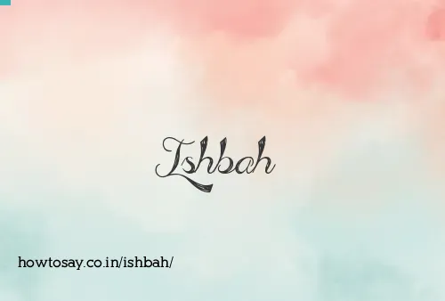 Ishbah