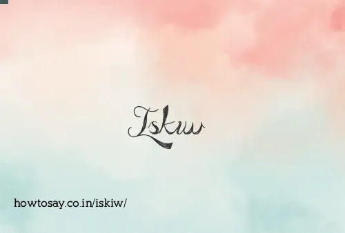 Iskiw