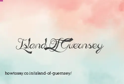 Island Of Guernsey