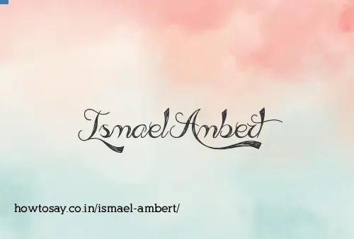 Ismael Ambert