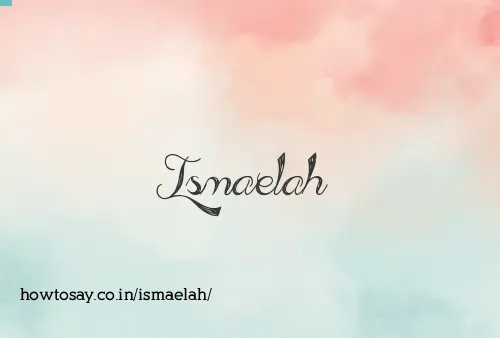Ismaelah