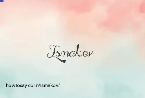 Ismakov
