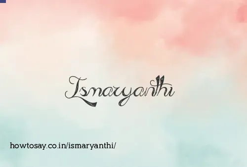 Ismaryanthi