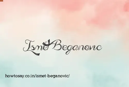 Ismet Beganovic
