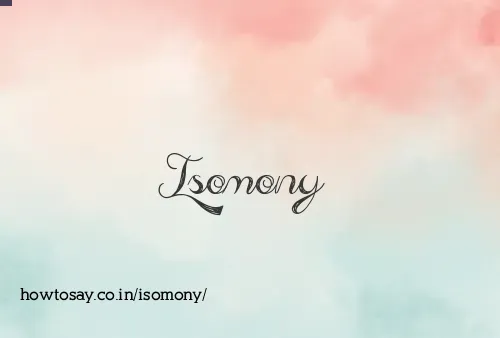 Isomony