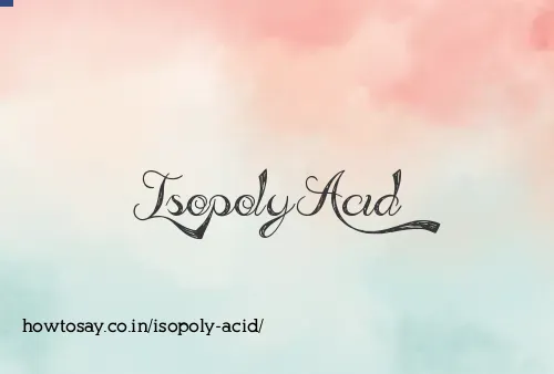 Isopoly Acid